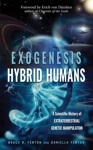Exogenesis: Hybrid Humans: A Scientific History of Extraterrestrial Genetic Manipulation — photo 3