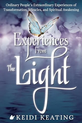 Experiences from the Light: Ordinary People's Extraordinary Experiences of Transformation, Miracles, and Spiritual Awakening — photo 3