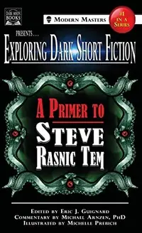 Exploring Dark Short Fiction #1: A Primer to Steve Rasnic Tem Guignard, Eric J — photo 2