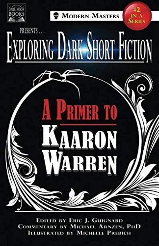 Exploring Dark Short Fiction #2: A Primer to Kaaron Warren Guignard, Eric J