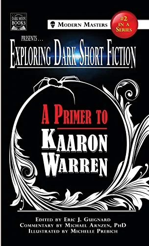 Exploring Dark Short Fiction #2: A Primer to Kaaron Warren Guignard, Eric J