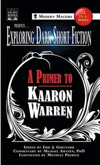 Exploring Dark Short Fiction #2: A Primer to Kaaron Warren Guignard, Eric J — photo 2