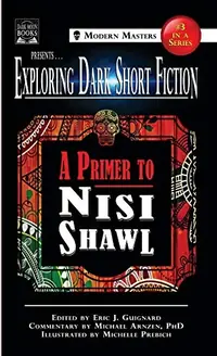 Exploring Dark Short Fiction #3: A Primer to Nisi Shawl Guignard, Eric J — photo 2