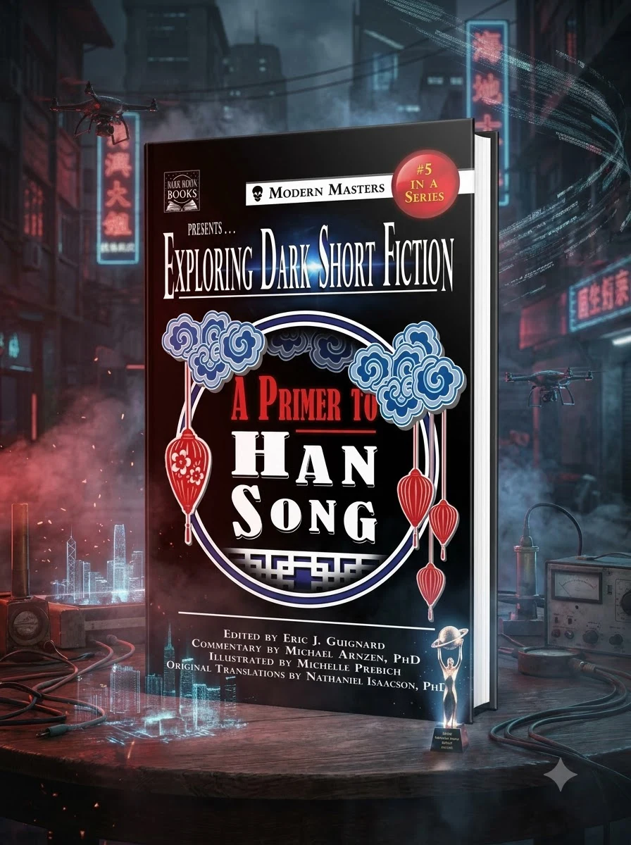 Exploring Dark Short Fiction #5: A Primer to Han Song Guignard, Eric J