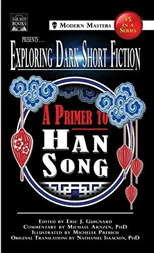 Exploring Dark Short Fiction #5: A Primer to Han Song Guignard, Eric J