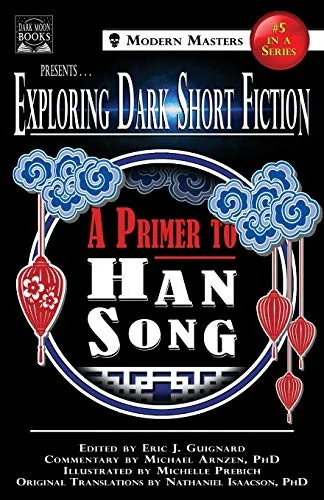 Exploring Dark Short Fiction #5: A Primer to Han Song Guignard, Eric J
