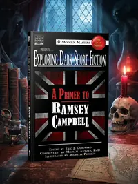 Exploring Dark Short Fiction #6: A Primer to Ramsey Campbell Guignard, Eric J — photo 1