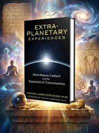 Extra-Planetary Experiences: Alien-Human Contact and the Expansion of Consciousness — photo 1