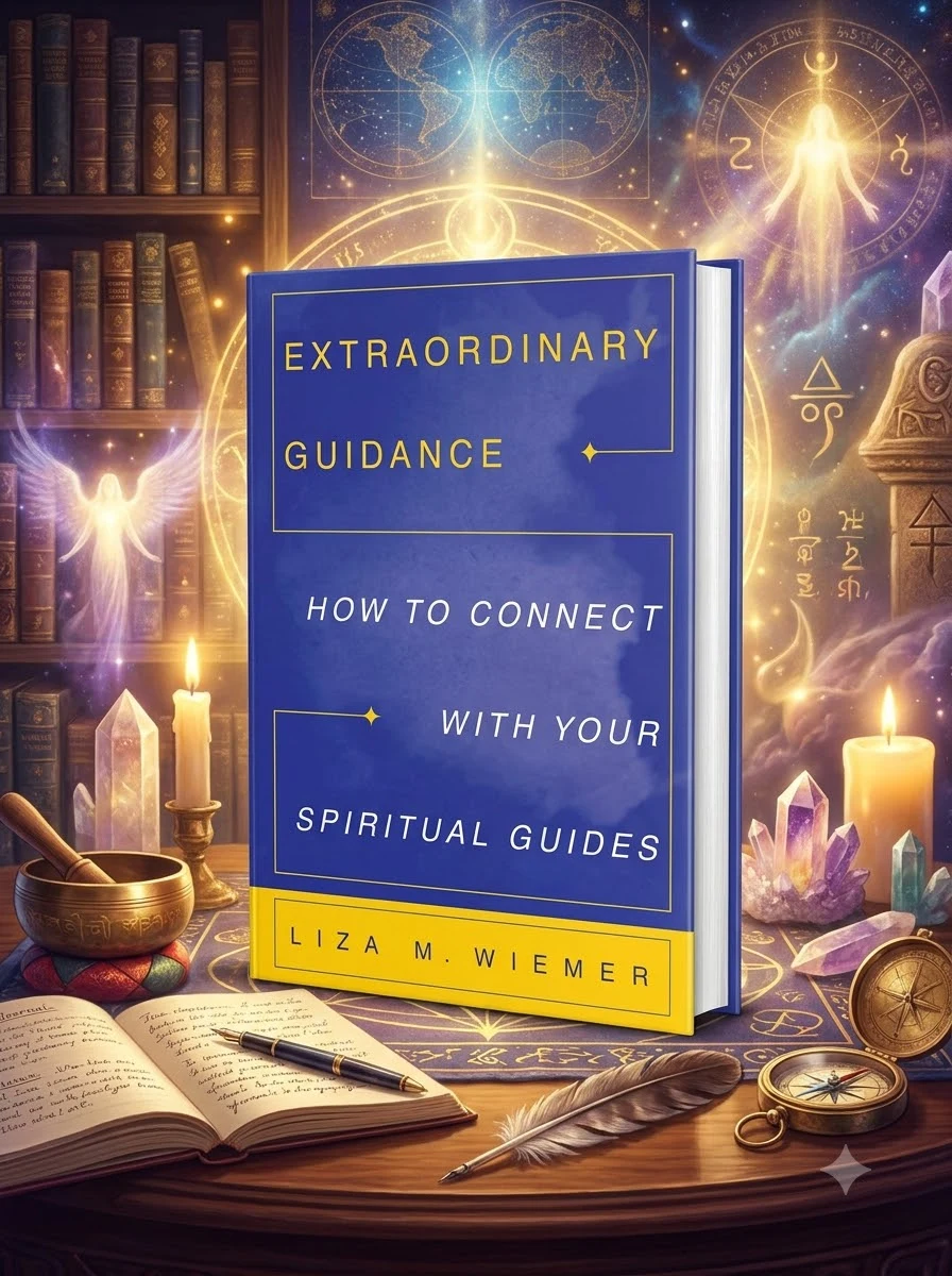 Extraordinary Guidance: How to Connect with Your Spiritual Guides