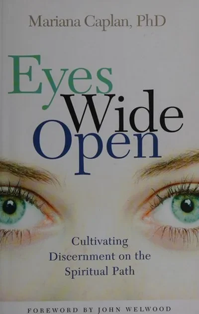 Eyes Wide Open: Cultivating Discernment on the Spiritual Path