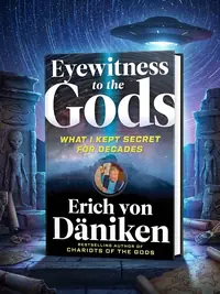 Eyewitness to the Gods: What I Kept Secret for Decades Von Däniken, Erich — photo 1