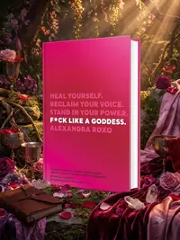 F*ck Like a Goddess: Heal Yourself. Reclaim Your Voice. Stand in Your Power. — photo 1