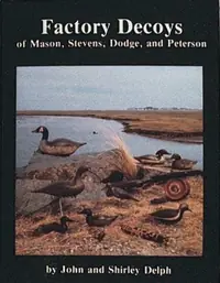 Factory Decoys of Mason, Stevens, Dodge and Peterson — photo 2