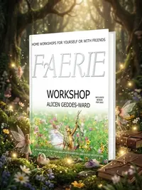 Faerie Workshop: Home Workshops for Yourself or with Friends — photo 1