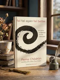 Fail, Fail Again, Fail Better: Wise Advice for Leaning Into the Unknown — photo 1