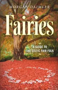 Fairies:: A Guide to the Celtic Fair Folk — photo 2