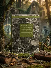 Fairies, Demons, and Nature Spirits: 'Small Gods' at the Margins of Christendom (2018) Ostling, Michael — photo 1