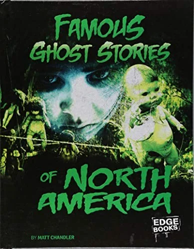 Famous Ghost Stories of North America Chandler, Matt
