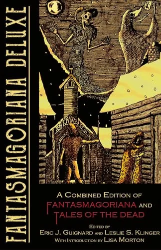 Fantasmagoriana Deluxe: A Combined Edition of Fantasmagoriana and Tales of the Dead