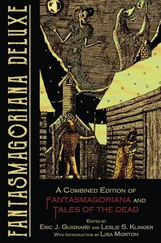 Fantasmagoriana Deluxe: A Combined Edition of Fantasmagoriana and Tales of the Dead