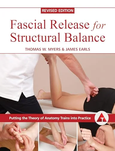 Fascial Release for Structural Balance, Revised Edition: Putting the Theory of Anatomy Trains Into Practice — photo 3