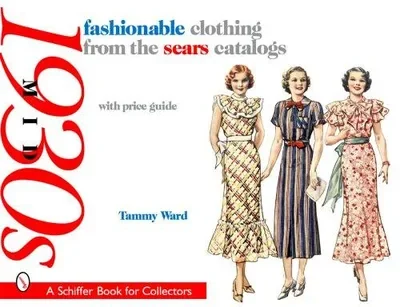 Fashionable Clothing from the Sears Catalogs: Mid 1930s — dewey-pub:Schiffer