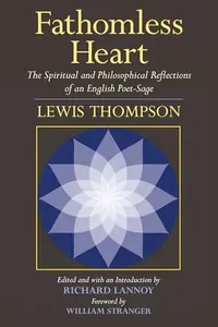 Fathomless Heart: The Spiritual and Philosophical Reflections of an English Poet-Sage — photo 2