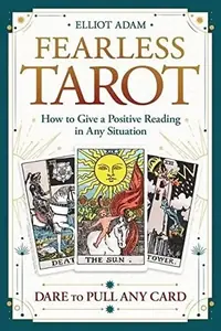Fearless Tarot: How to Give a Positive Reading in Any Situation — photo 2