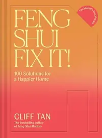 Feng Shui Fix It!: 100 Solutions for a Happier Home — photo 2