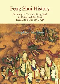 Feng Shui History: The Story of Classical Feng Shui in China and the West from 221 BC to 2012 AD — photo 2