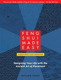 Feng Shui Made Easy: Designing Your Life with the Ancient Art of Placement (2010, Updated, Revised) — photo 2