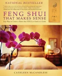 Feng Shui That Makes Sense: Easy Ways to Create a Home That FEELS as Good as It Looks — photo 2