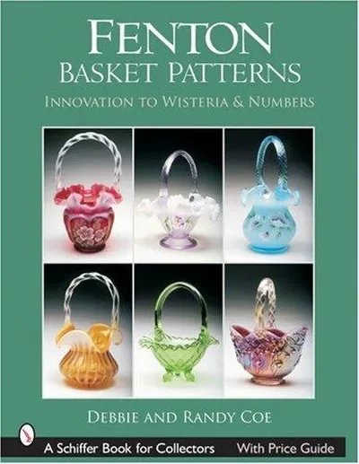Fenton Basket Patterns: Innovation to Wisteria & Numbers Coe — dewey-pub:Schiffer