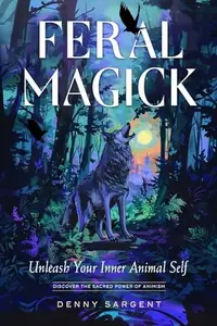 Feral Magick: Unleash Your Inner Animal Self — photo 2