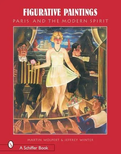 Figurative Paintings: Paris and the Modern Spirit — dewey-pub:Schiffer