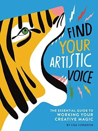 Find Your Artistic Voice: The Essential Guide to Working Your Creative Magic — dewey-pub:Chronicle Books