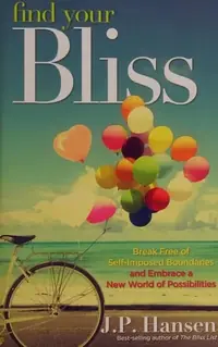 Find Your Bliss: Break Free of Self-Imposed Boundaries and Embrace a New World of Possibilities — photo 2