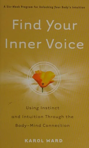 Find Your Inner Voice: Using Instinct and Intuition Through the Body-Mind Connection — photo 3