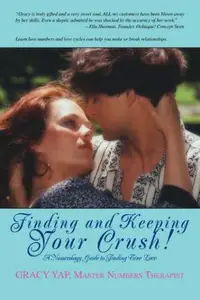 Finding and Keeping Your Crush!: A Numerology Guide to Finding True Love — photo 2