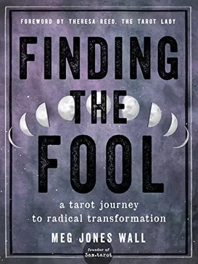 Finding the Fool: A Tarot Journey to Radical Transformation — dewey-133