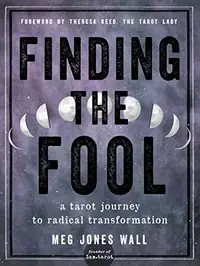 Finding the Fool: A Tarot Journey to Radical Transformation — photo 2