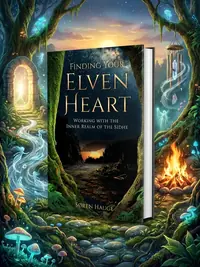 Finding Your Elvenheart: Working with the Inner Realm of the Sidhe — photo 1