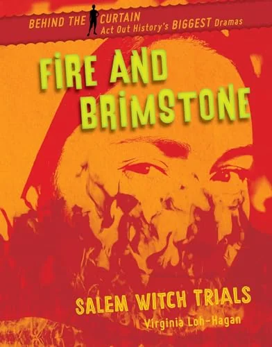 Fire and Brimstone: Salem Witch Trials Loh-Hagan, Virginia