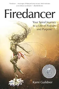 Firedancer: Your Spiral Journey to a Life of Passion and Purpose — photo 2