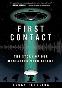 First Contact: The Story of Our Obsession with Aliens — photo 2