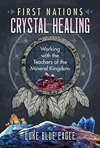 First Nations Crystal Healing: Working with the Teachers of the Mineral Kingdom — photo 3