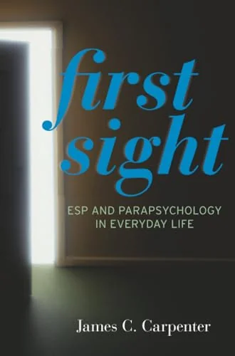 First Sight: ESP and Parapsychology in Everyday Life — photo 3