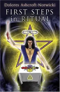 First Steps in Ritual (Substantially Revised, Expanded and Brought Up to Date) — photo 2