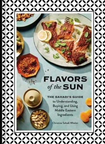 Flavors of the Sun: The Sahadi's Guide to Understanding, Buying, and Using Middle Eastern Ingredients — dewey-pub:Chronicle Books