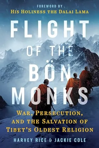 Flight of the Bön Monks: War, Persecution, and the Salvation of Tibet's Oldest Religion — photo 3